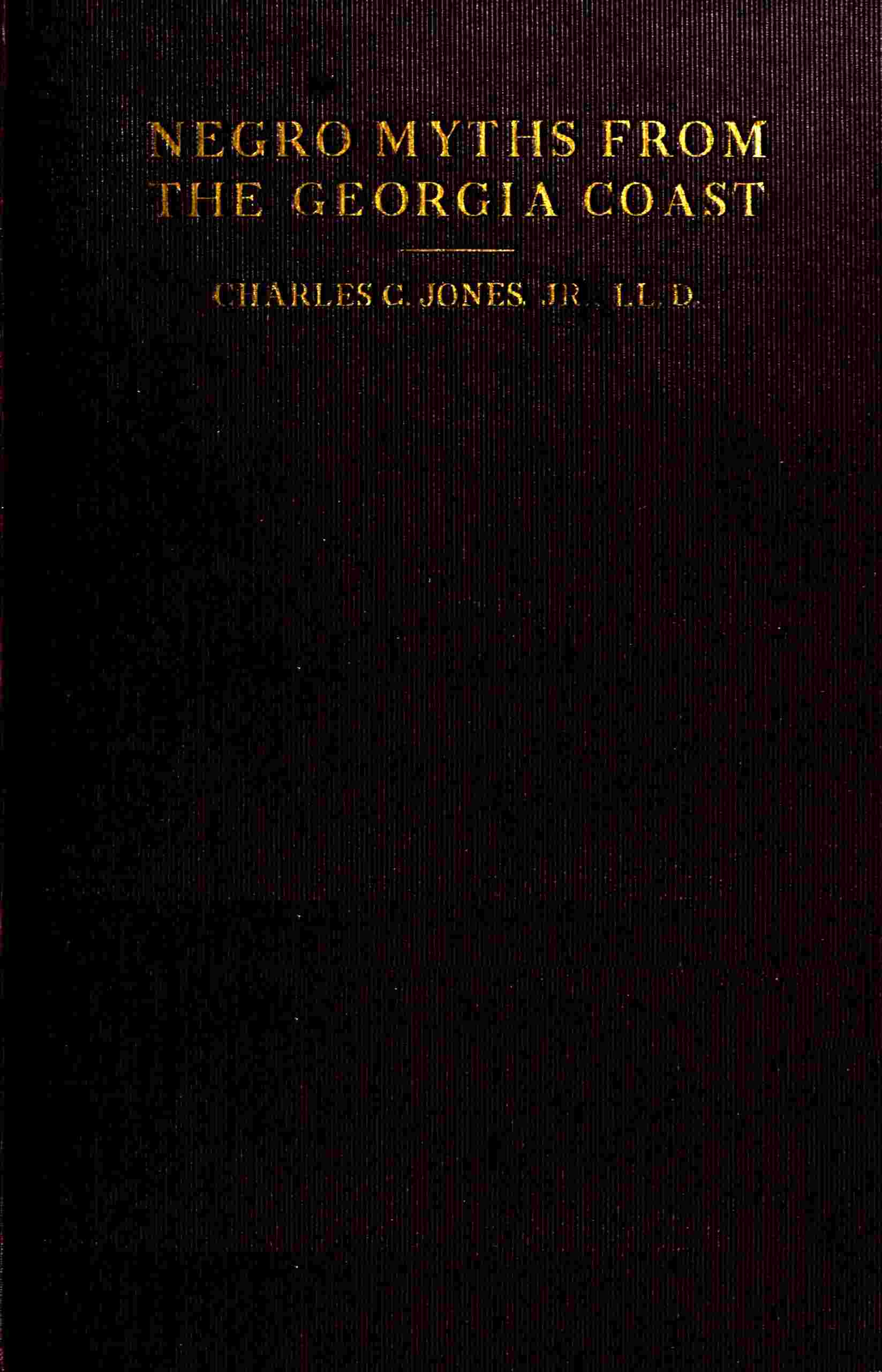 Negro myths from the Georgia coast, told in the vernacular cover