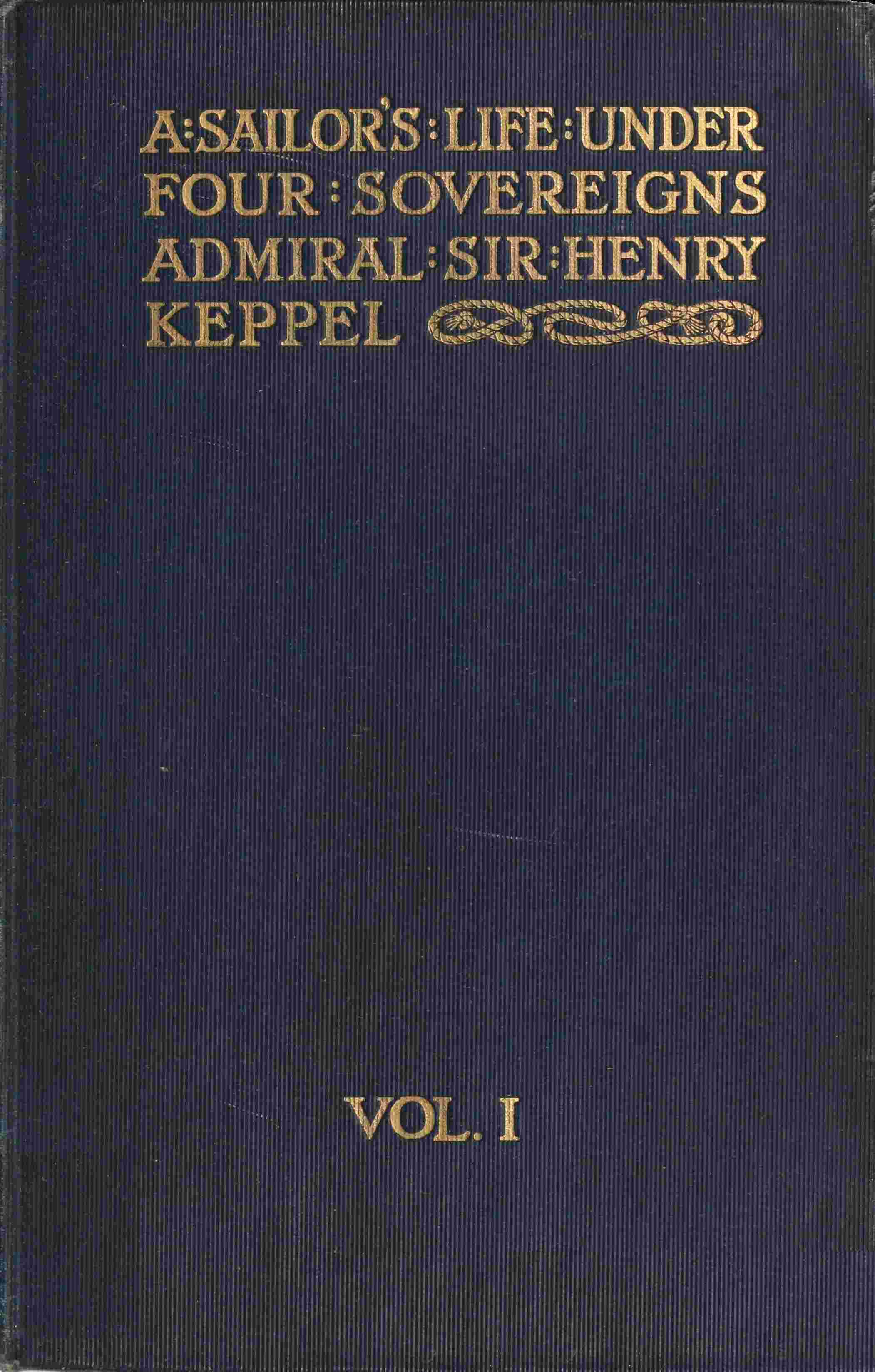 A sailor's life under four sovereigns, Volume 1 (of 3) cover