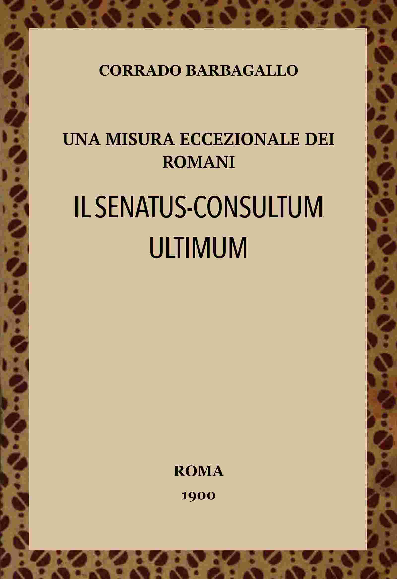 Una misura eccezionale dei Romani, Il senatus-consultum ultimum cover