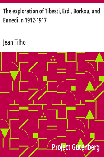 The exploration of Tibesti, Erdi, Borkou, and Ennedi in 1912-1917 cover