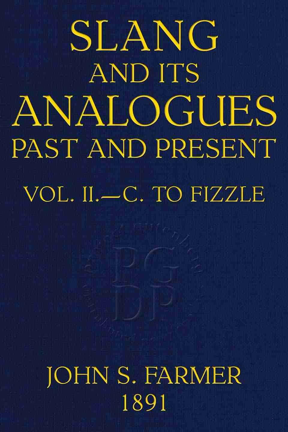 Slang and its analogues past and present, volume 2 [of 7] cover