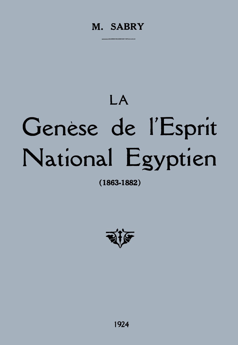 La genèse de l'esprit national égyptien (1863-1882) cover