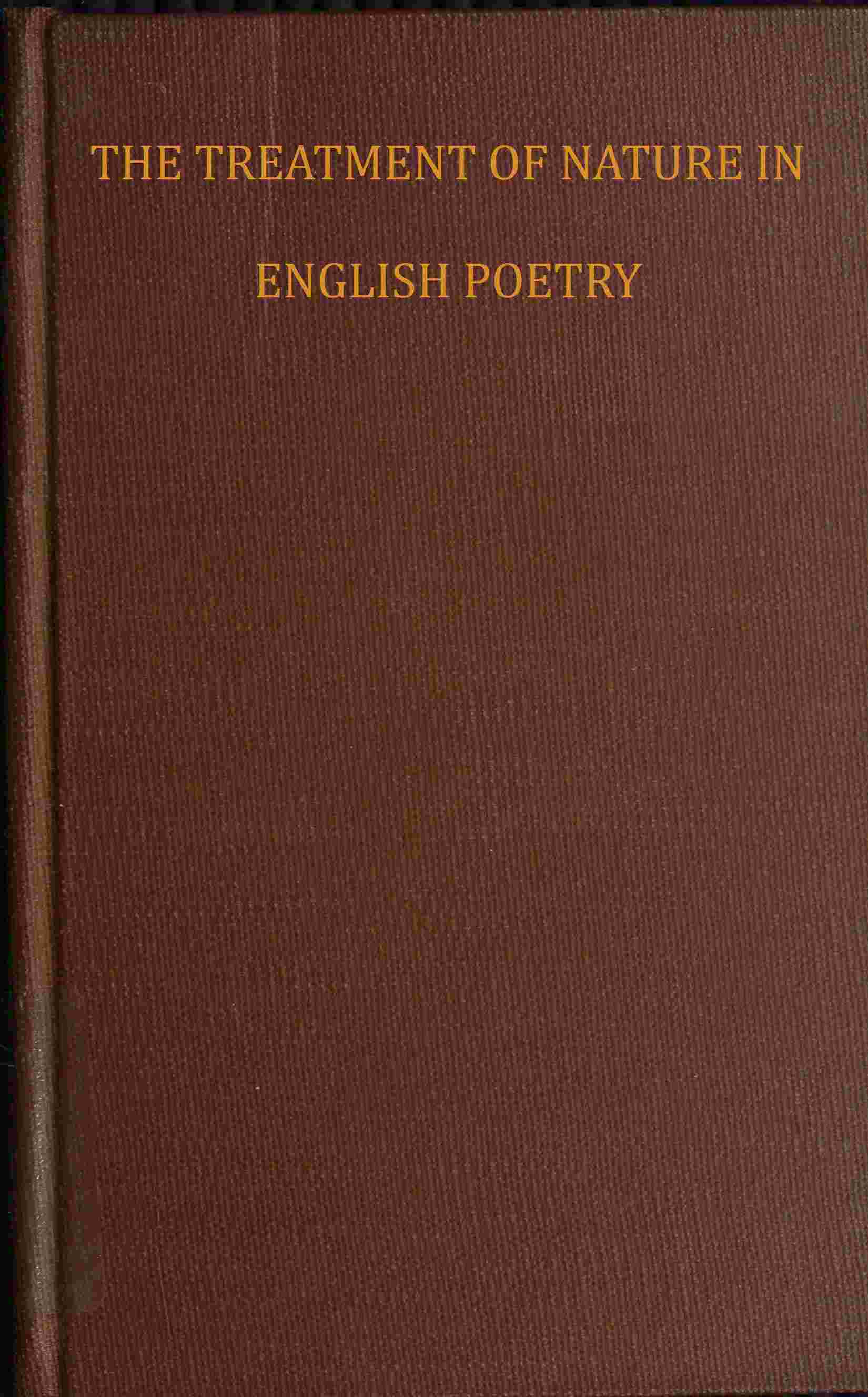 The treatment of nature in English poetry between Pope and Wordsworth cover