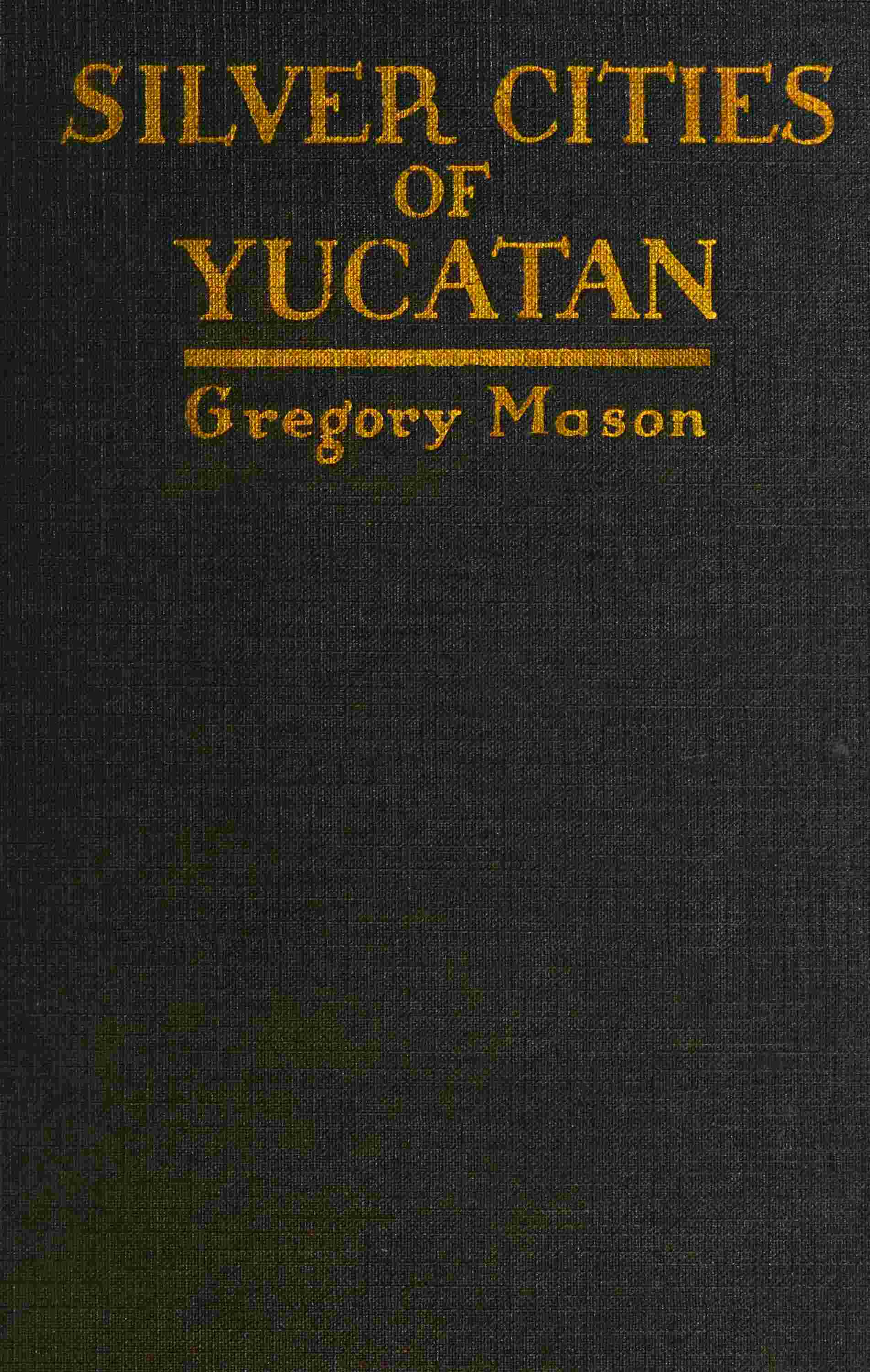 Silver cities of Yucatan cover