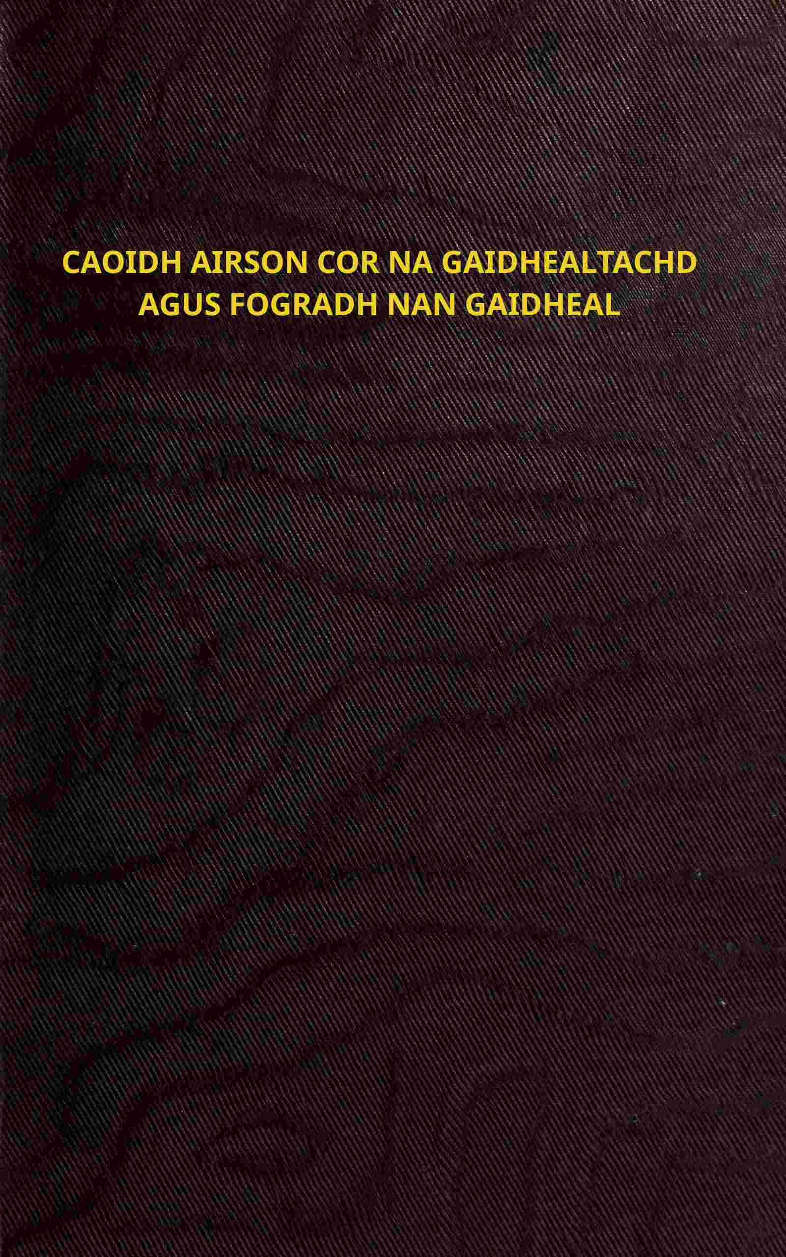 Caoidh airson cor na Gaidhealtachd agus fogradh nan Gaidheal cover