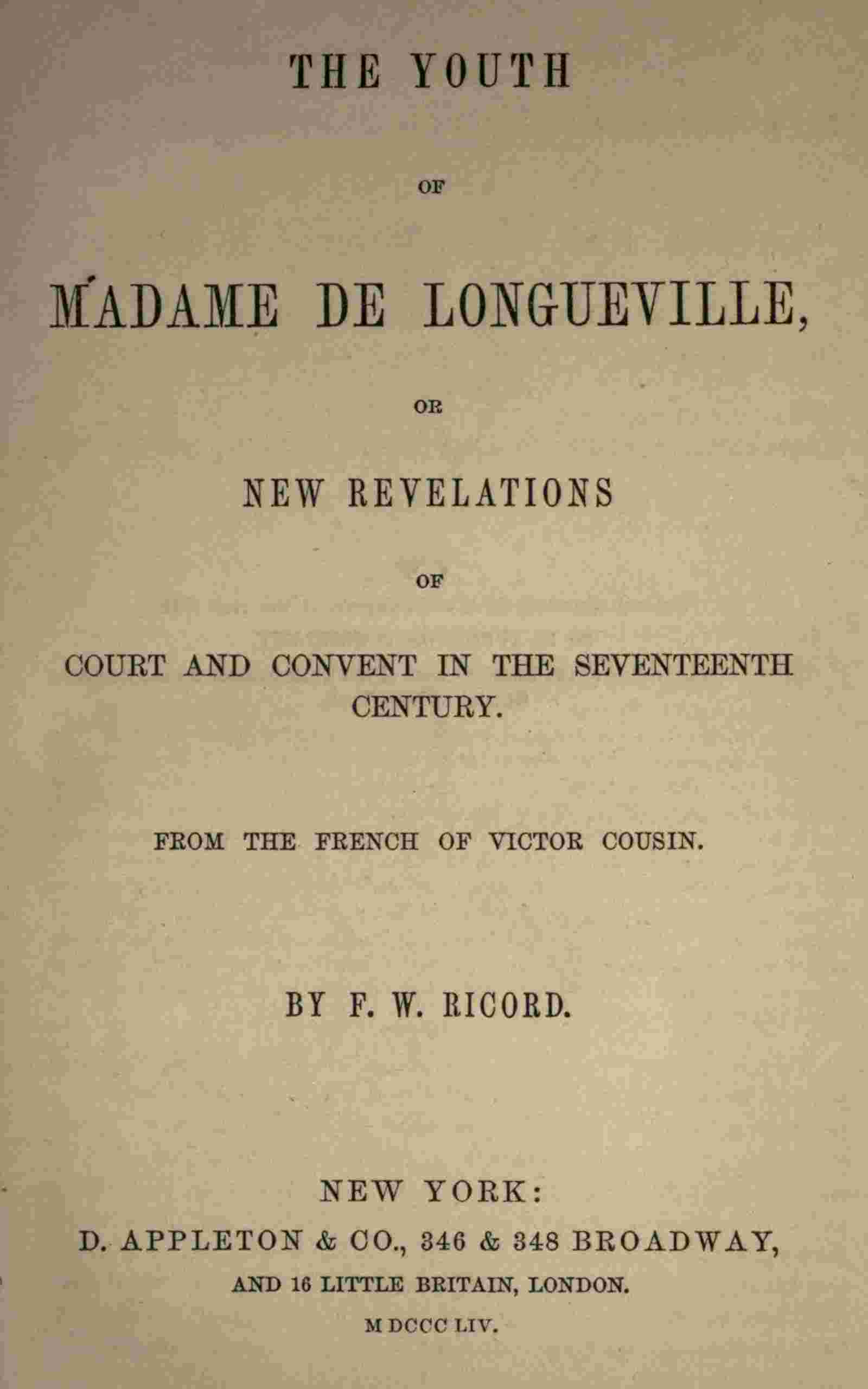 The youth of Madame de Longueville, or new revelations of court and convent in the seventeenth century cover