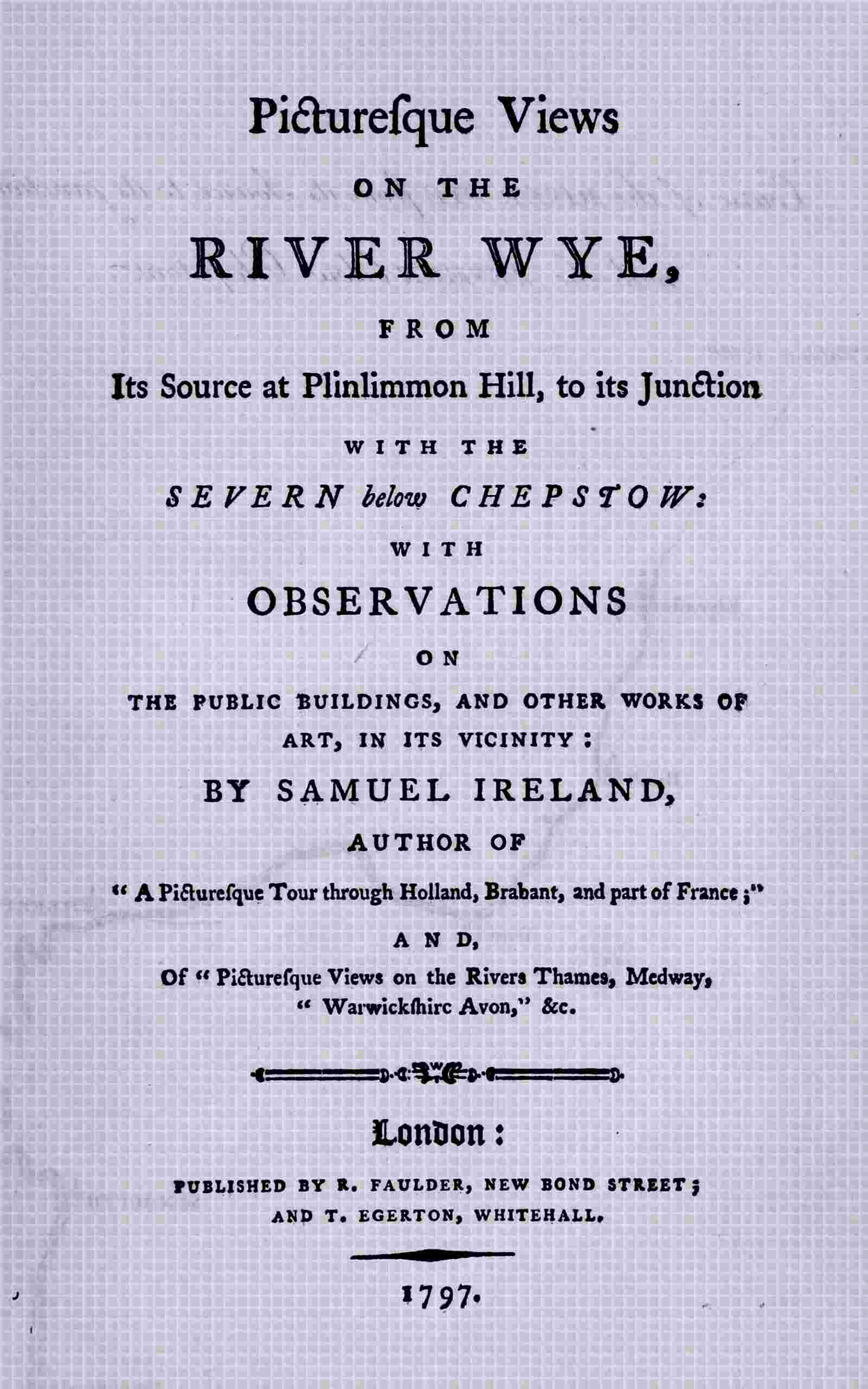 Picturesque views on the river Wye, from its source at Plinlimmon Hill, to its junction with the Severn below Chepstow cover