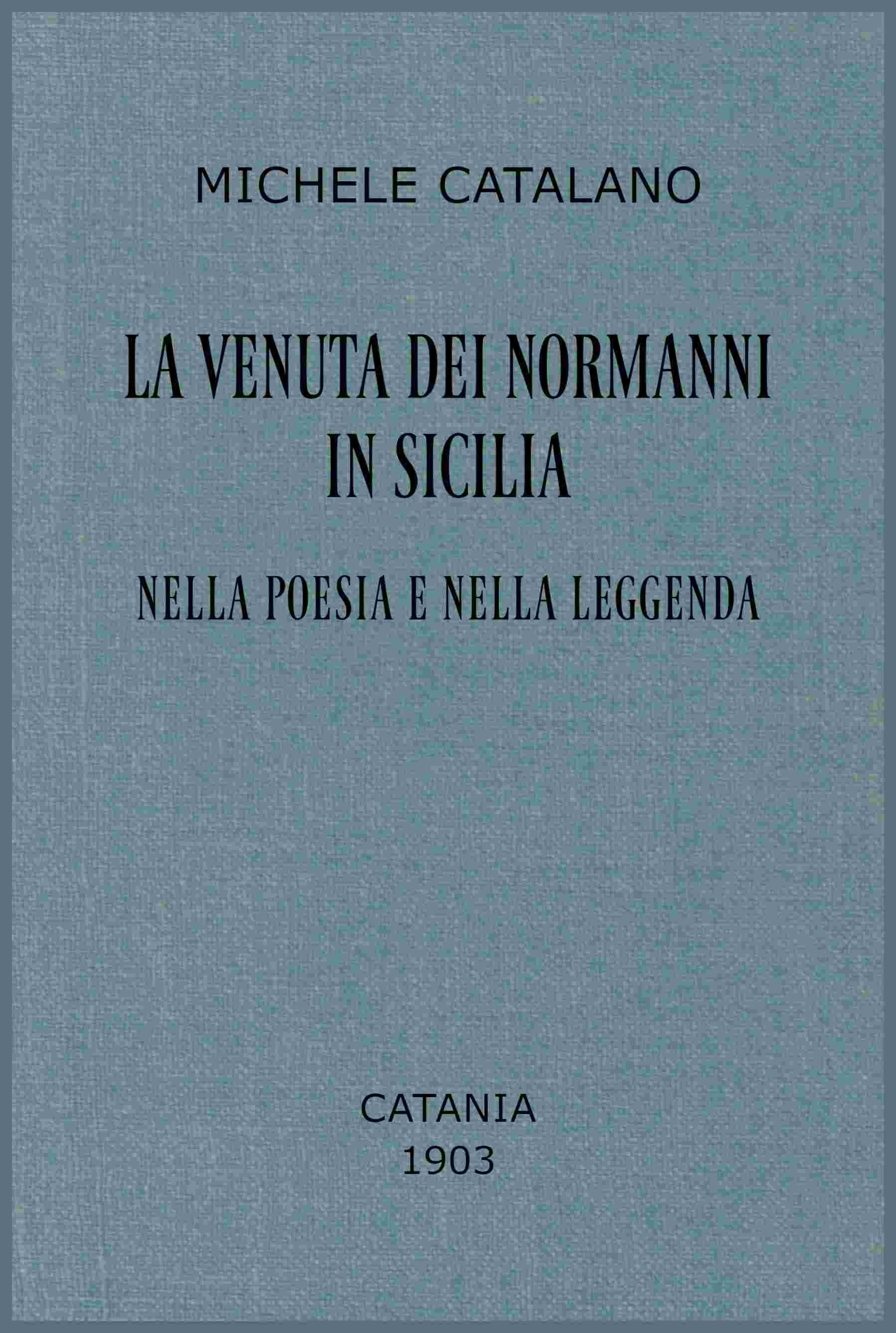 La venuta dei Normanni in Sicilia nella poesia e nella leggenda cover