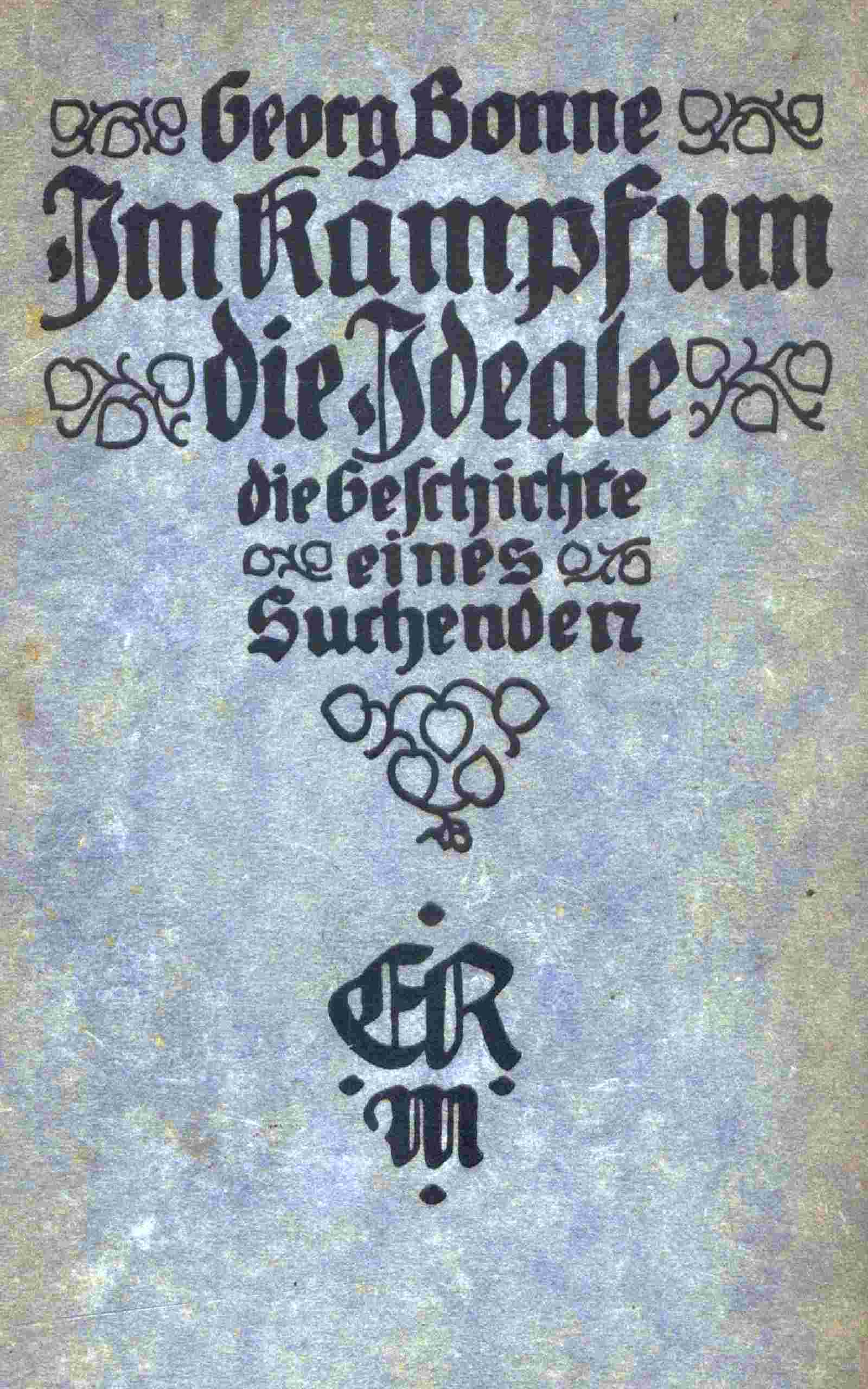 Im Kampf um die Ideale, die Geschichte eines Suchenden cover