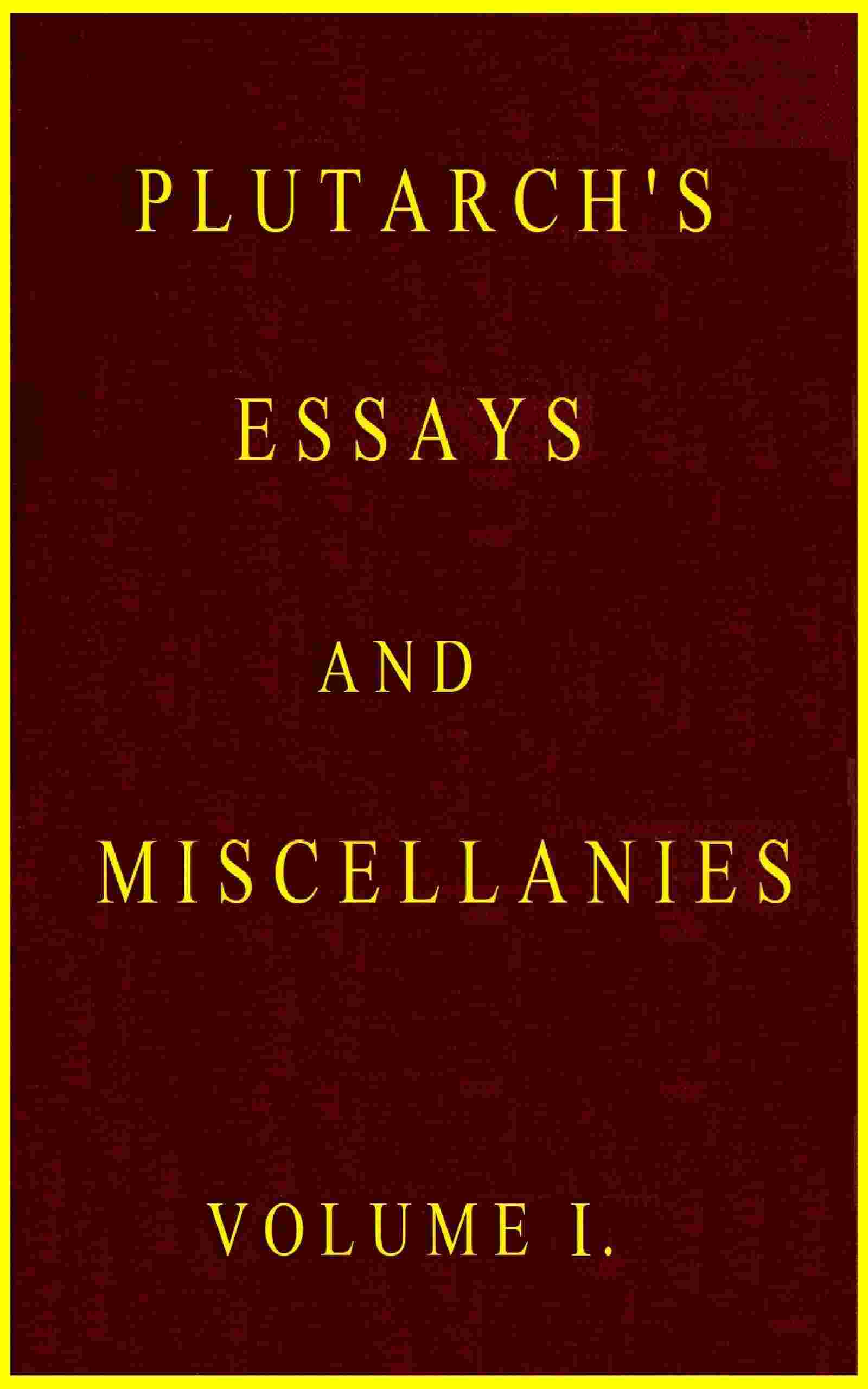 Plutarch's essays and miscellanies, Vol. 1 (of 5) cover