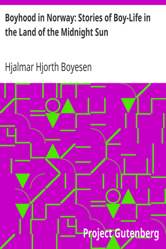 Boyhood in Norway: Stories of Boy-Life in the Land of the Midnight Sun cover