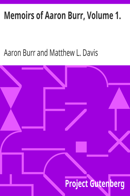 Memoirs of Aaron Burr, Volume 1. cover