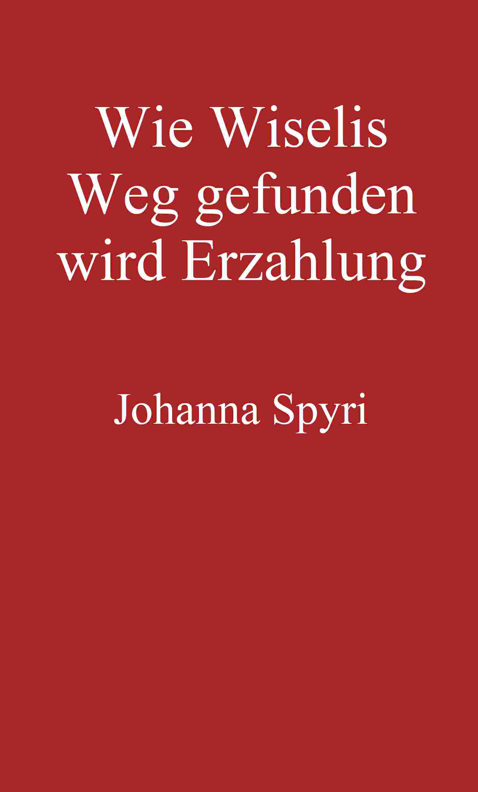 Wie Wiselis Weg gefunden wird Erzählung cover