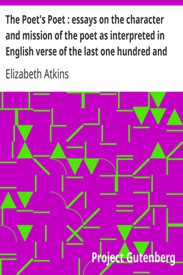 The Poet's Poet : essays on the character and mission of the poet as interpreted in English verse of the last one hundred and fifty years cover