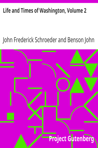 Life and Times of Washington, Volume 2 / Revised, Enlarged, and Enriched cover