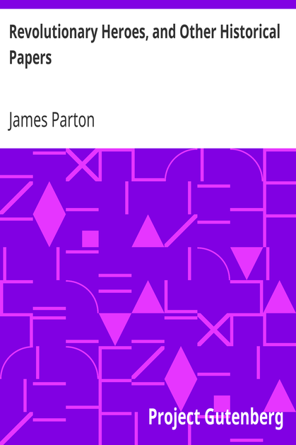 Revolutionary Heroes, and Other Historical Papers cover