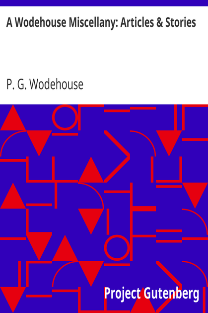 A Wodehouse Miscellany: Articles & Stories cover