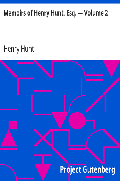 Memoirs of Henry Hunt, Esq. — Volume 2 cover
