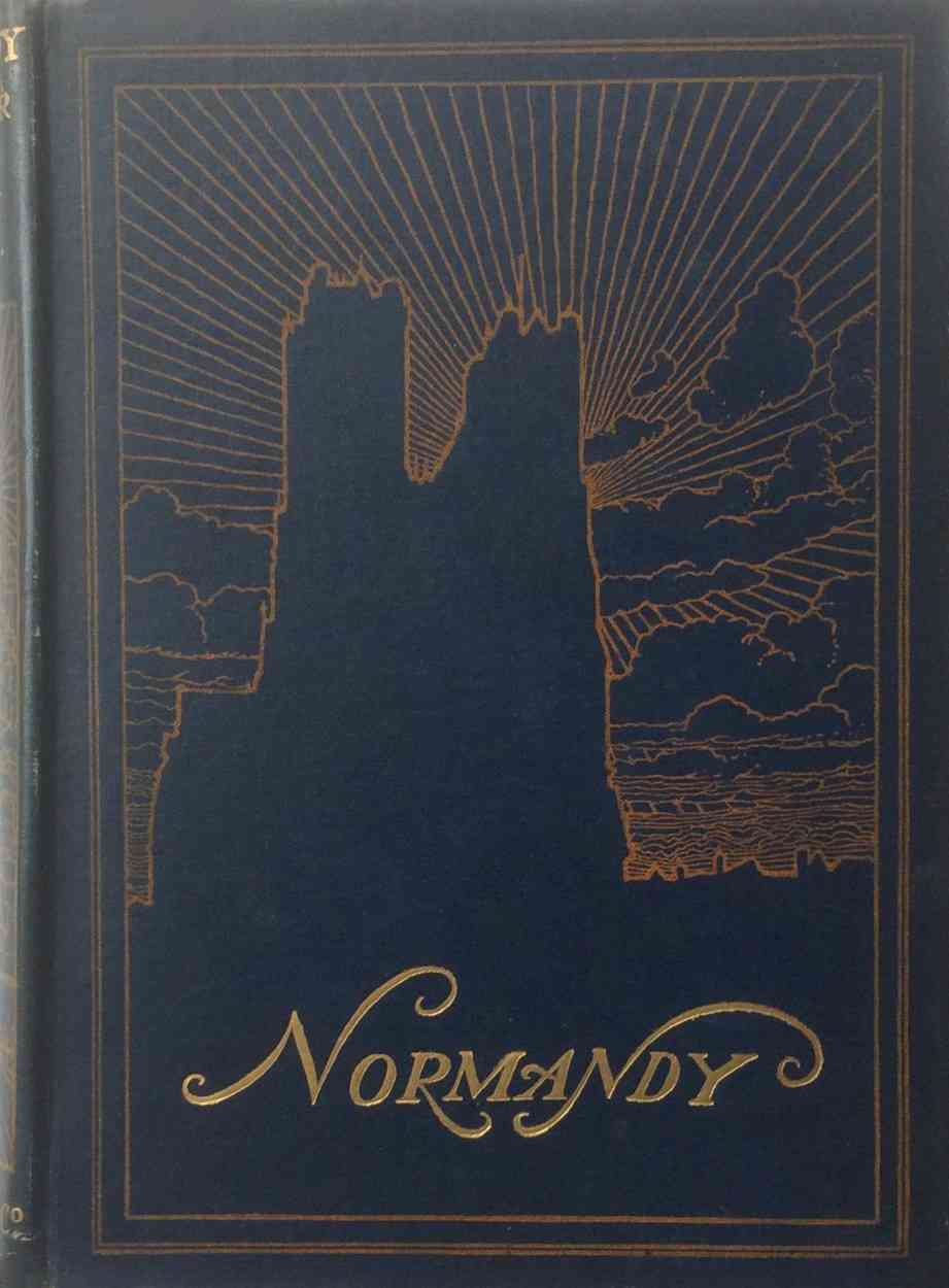 Normandy: The Scenery & Romance of Its Ancient Towns, Complete cover