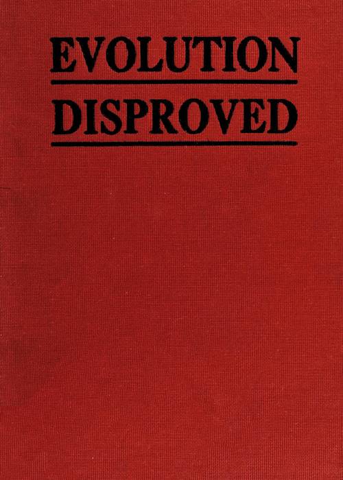The Evolution of Man Scientifically Disproved in 50 Arguments cover