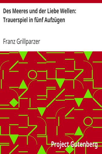 Des Meeres und der Liebe Wellen: Trauerspiel in fünf Aufzügen cover