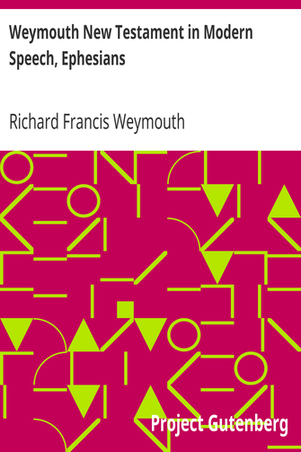 Weymouth New Testament in Modern Speech, Ephesians cover