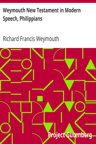 Weymouth New Testament in Modern Speech, Philippians cover