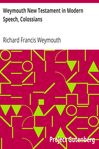 Weymouth New Testament in Modern Speech, Colossians cover
