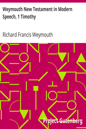 Weymouth New Testament in Modern Speech, 1 Timothy cover