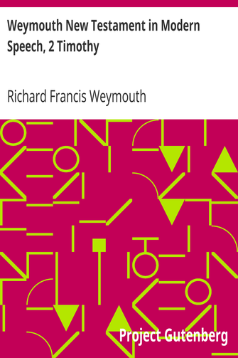 Weymouth New Testament in Modern Speech, 2 Timothy cover