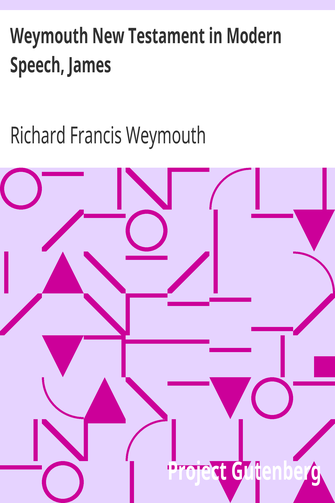 Weymouth New Testament in Modern Speech, James cover