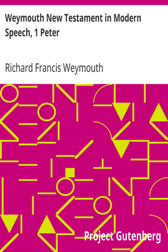 Weymouth New Testament in Modern Speech, 1 Peter cover