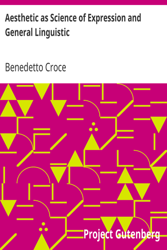 Aesthetic as Science of Expression and General Linguistic cover