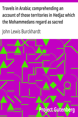 Travels in Arabia; comprehending an account of those territories in Hedjaz which the Mohammedans regard as sacred cover