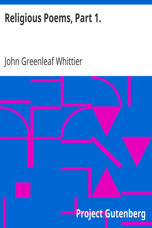 Religious Poems, Part 1. / Part 5 From Volume II of The Works of John Greenleaf Whittier cover