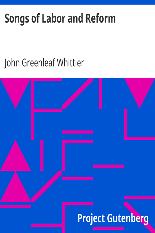 Songs of Labor and Reform / Part 5 From Volume III of The Works of John Greenleaf Whittier cover