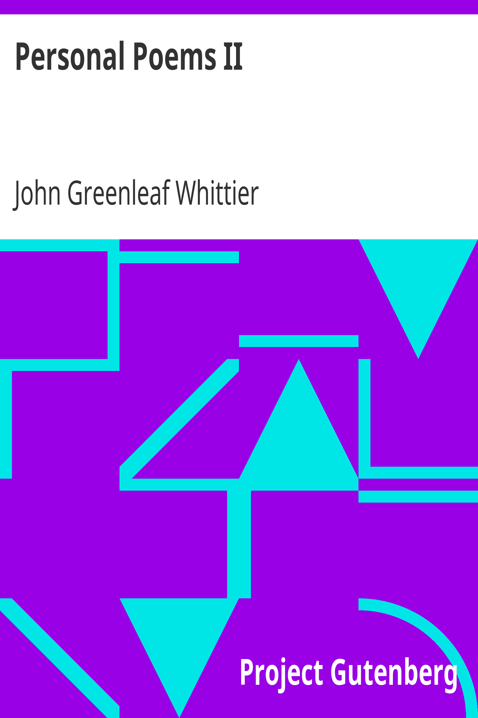 Personal Poems II / Part 2 from Volume IV of The Works of John Greenleaf Whittier cover