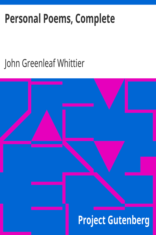 Personal Poems, Complete / Volume IV of The Works of John Greenleaf Whittier cover