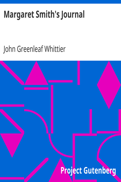 Margaret Smith's Journal / Part 1 from Volume V of The Works of John Greenleaf Whittier cover