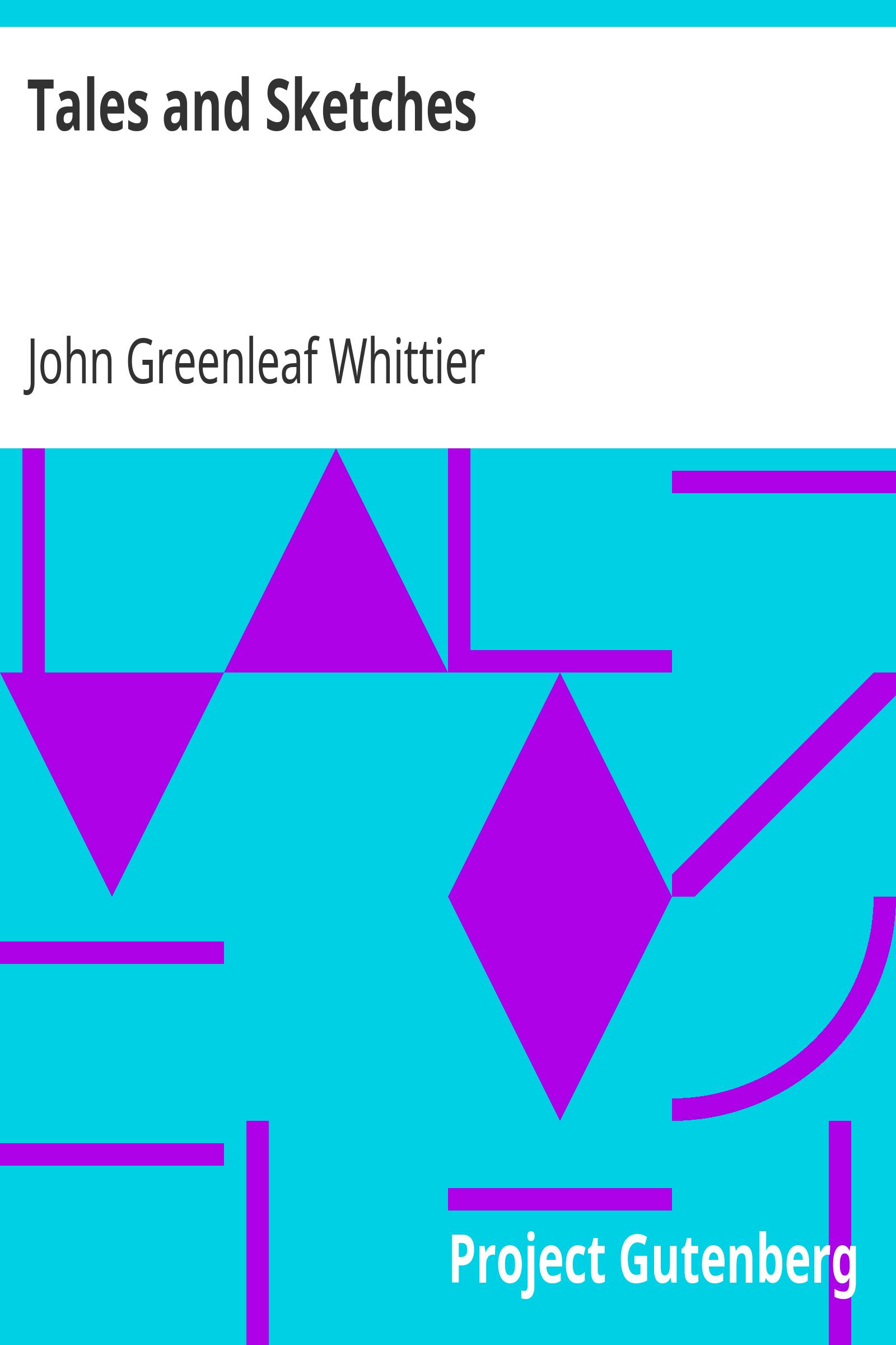 Tales and Sketches / Part 3 from Volume V of The Works of John Greenleaf Whittier cover