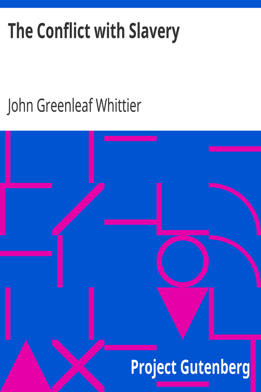 The Conflict with Slavery / Part 1 from The Works of John Greenleaf Whittier, Volume VII cover