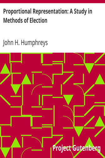 Proportional Representation: A Study in Methods of Election cover