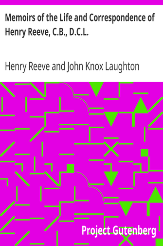 Memoirs of the Life and Correspondence of Henry Reeve, C.B., D.C.L. / In Two Volumes. Volume II. cover