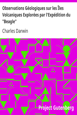 Observations Géologiques sur les Îles Volcaniques Explorées par l'Expédition du "Beagle" / Et Notes sur la Géologie de l'Australie et du Cap de Bonne-Espérance cover