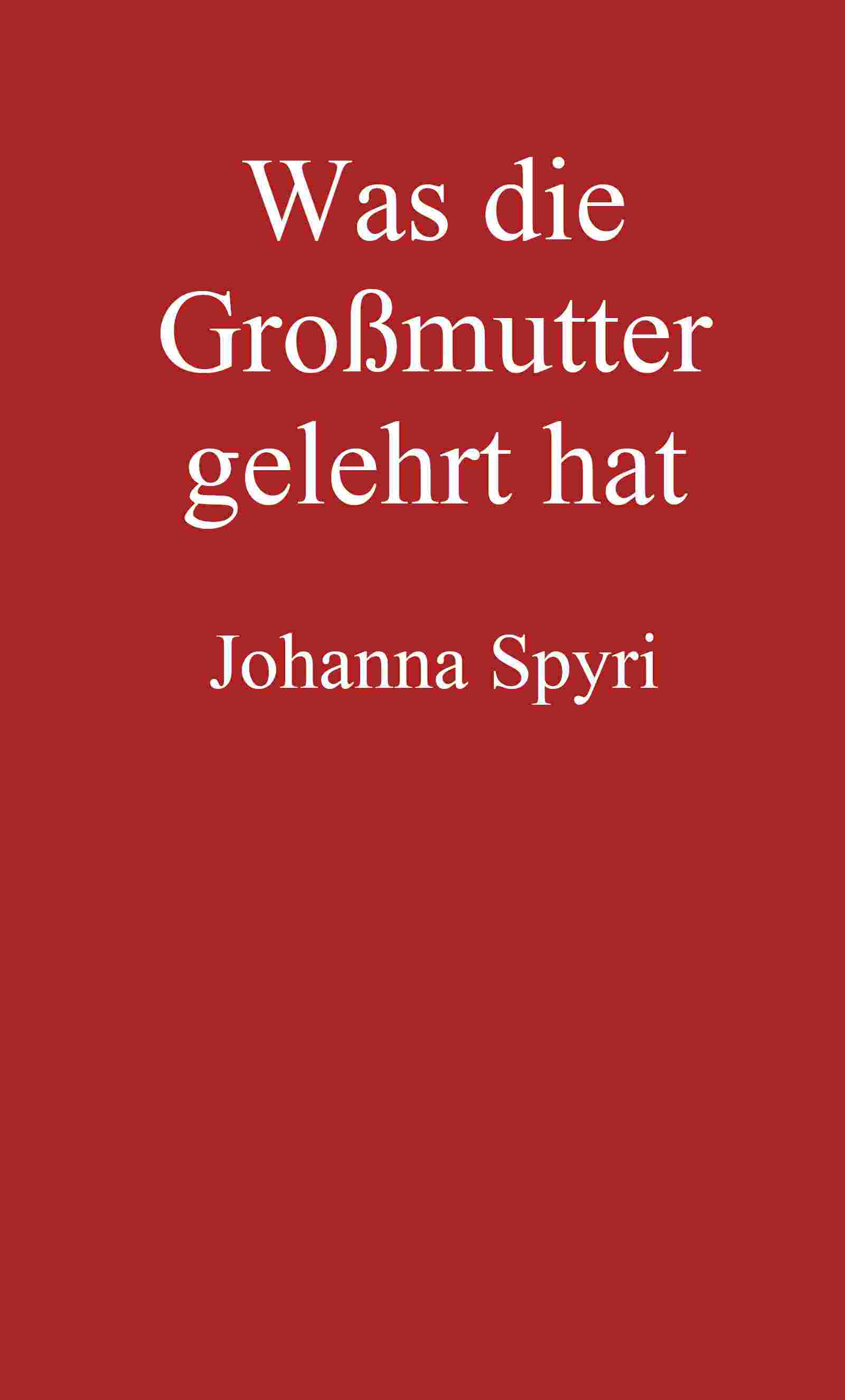Was die Großmutter gelehrt hat / Erzählung cover