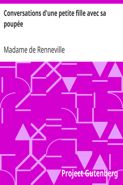 Conversations d'une petite fille avec sa poupée / Suivies de l'histoire de la poupée cover