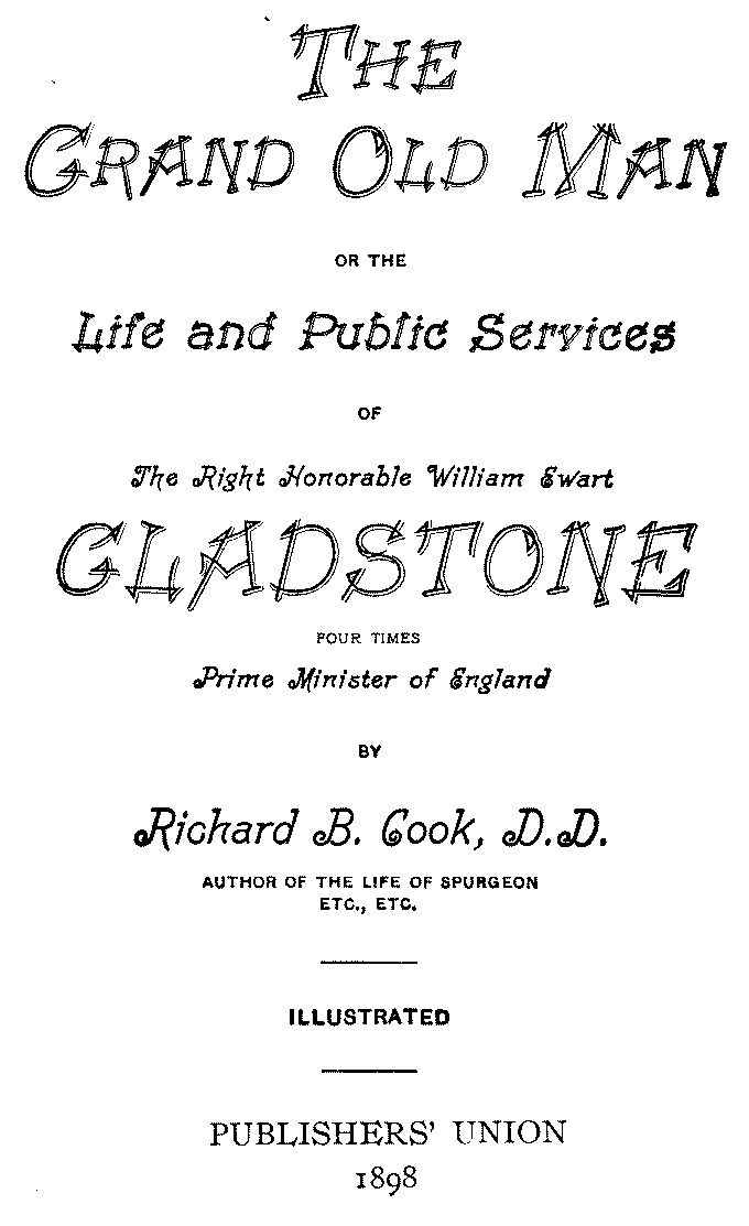 The Grand Old Man / Or, the Life and Public Services of the Right Honorable William Ewart Gladstone, Four Times Prime Minister of England cover