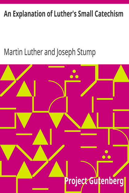 An Explanation of Luther's Small Catechism cover