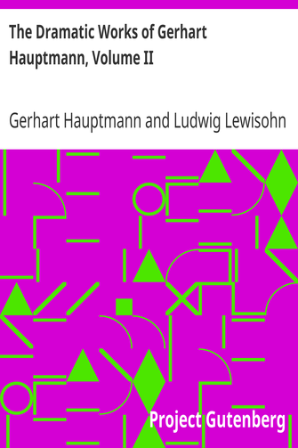 The Dramatic Works of Gerhart Hauptmann, Volume II cover